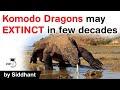 Komodo Dragon World’s Largest Lizard may extinct due to drastic climate change - #UPSC #IAS