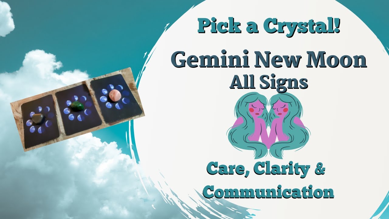 New Moon in Gemini 🌑 Let Them Love You! You Have the Power to Heal, Be Clear About What You Want 