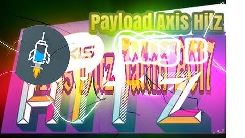 Cara membuat payload Axis Hitz Full speed