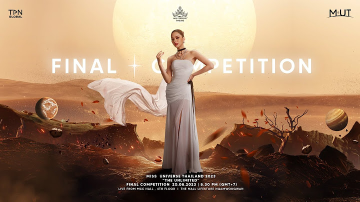 MISS UNIVERSE THAILAND 2023 | FINAL COMPETITION