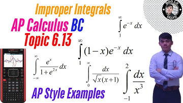 AP Calculus BC | Topic 6.13 | Infinite Limits? No Problem! Evaluating Improper Integrals