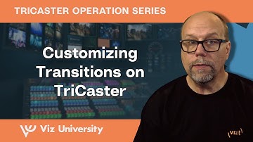 Customizing Transitions on TriCaster