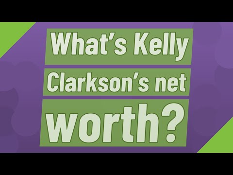 What's Kelly Clarkson's Net Worth