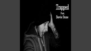 Trapped (Feat. Stevie Stone)