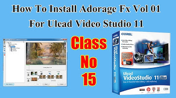 How To Install Adorage Fx Vol 01 For Ulead Video Studio Class 15