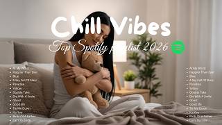 Chill Vibes 2026 ✨ Calm & Soft Acoustic Playlist to Relax Your Mind