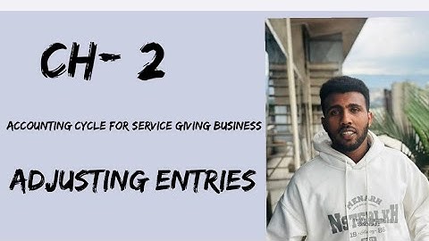 Part 8- Ch 2- Accounting cycle for service giving business በአማርኛ
