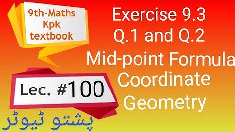 Exercise 9.3 Q.1 Q.2 , Mid point formula . Maths 9th . pushto tutor , coordinate geome, Lecture 100