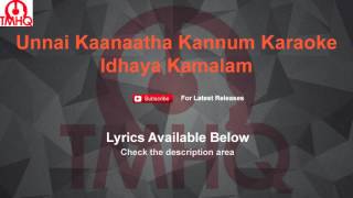 Video thumbnail of "Unnai Kanatha Kannum Kannala Karaoke Idhayakamalam Karaoke"