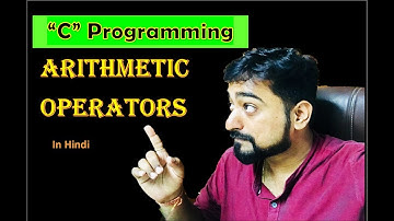 C" Programming | Arithmetic operators | In hindi