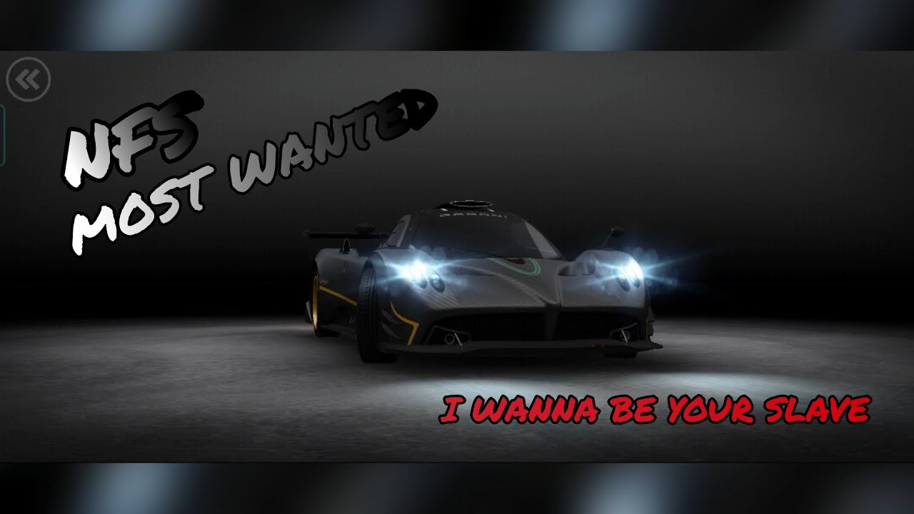NFS Most wanted X I WANNA BE YOUR SLAVE