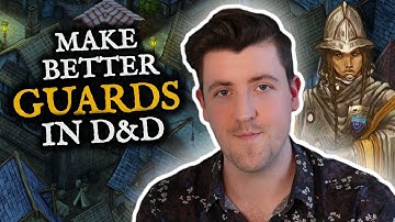 THIS is how I run GUARDS in D&D