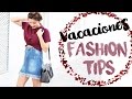 &quot;FASHION TIPS&quot; Vacaciones!! | Justcoco