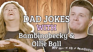DAD JOKES With Bambinobecky and Ollie Ball