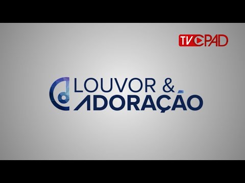 Louvor e Adoração - 02 - 03/07/2018