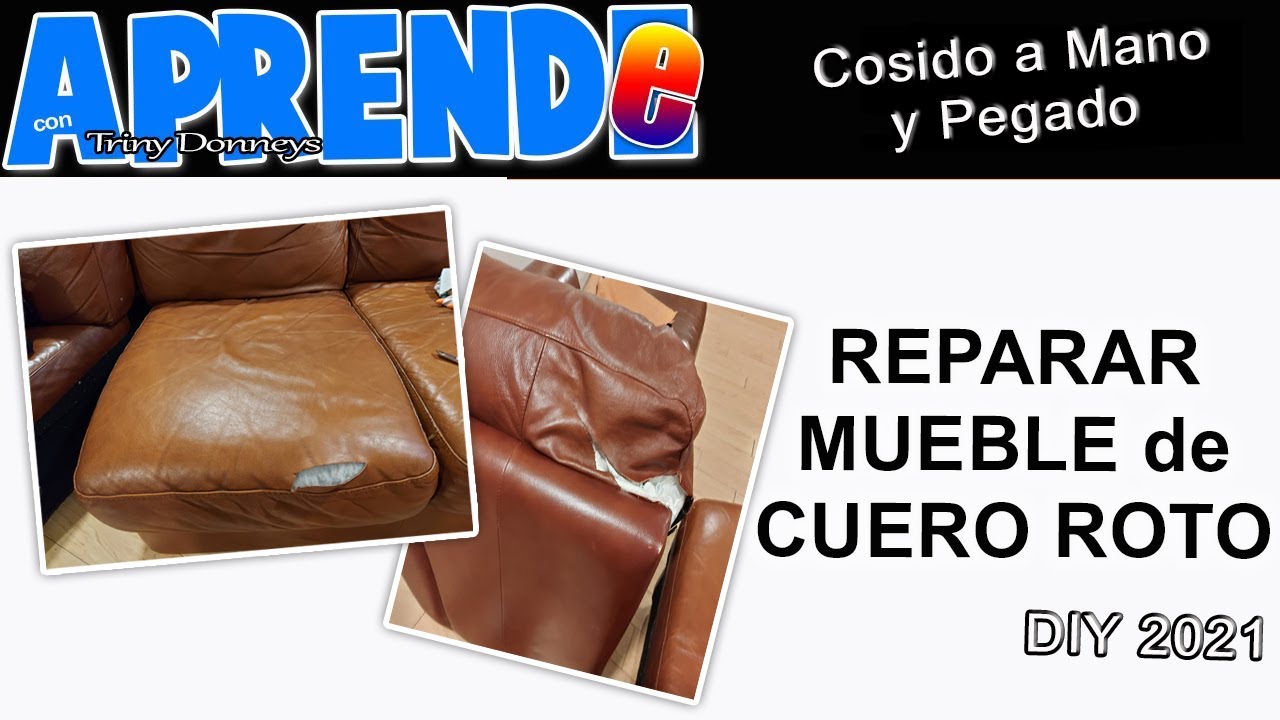 Cómo REPARAR el CUERO (piel) ROTO (rasgado) de un MUEBLE 😍 Cosido a mano y  pegado Paso a Paso 2021 