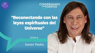 XAVIER PEDRO 'Reconectando con las leyes espirituales del Universo'