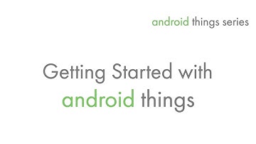 Getting Started with Android Things - 1