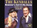 The Kendalls ~ Heavens Just A Sin Away