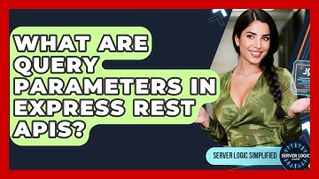 What Are Query Parameters In Express REST APIs? - Server Logic Simplified