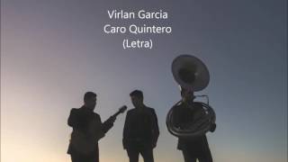 Virlan Gracia caro quintero letra 2016