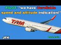 "UNRELIABLE” Speed and altitude Indication…Boeing 767!