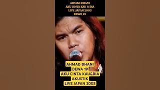 AHMAD DHANI DEWA19 AKU CINTA KAU & DIA LIVE JAPAN 2003 #ahmaddhani #dewa19 #oncemekel #andraramadhan
