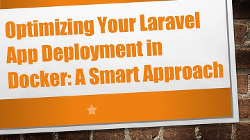 Optimizing Your Laravel App Deployment in Docker: A Smart Approach
