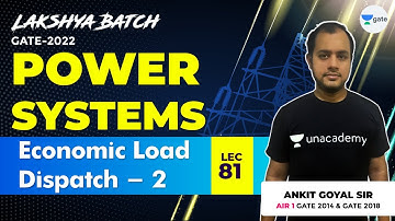 Economic Load Dispatch - 2 | Lec 81 | Power Systems | Lakshya GATE-2022 Batch