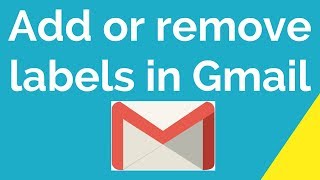 How to add or remove labels in Gmail?