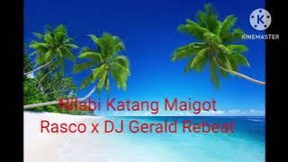 Nilabi Katang Maigot- Rasco x Dj Gerald Rebeat