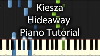 Video thumbnail of "Kiesza - Hideaway Tutorial (How To Play On Piano)"