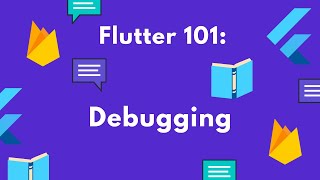 Flutter Debugging 101