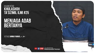🔴[ LIVE ] 25. MENJAGA ADAB BERTANYA | Ustadz Ahmad Fawaid