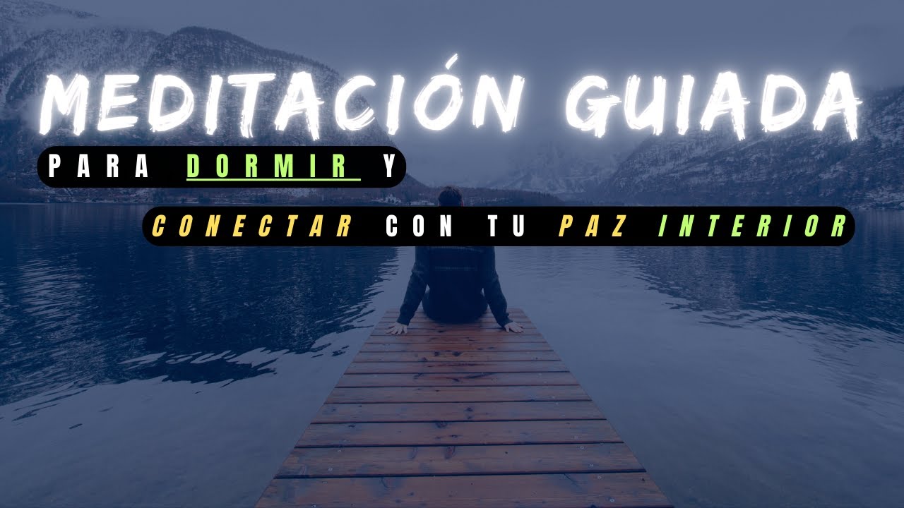 MEDITACIÓN GUIADA: CONECTA CON TU PAZ INTERIOR l MEDITACIÓN Y ...
