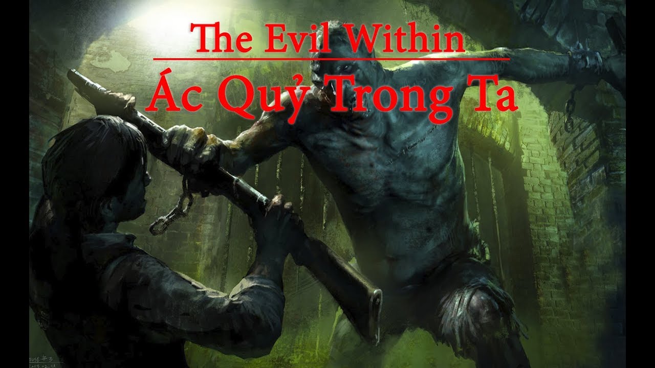 the evil within เนื้อเรื่อง  Update New  [Cốt Truyện] The Evil Within - Ác Quỷ Trong ta Part 1