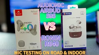 Ronin R640 Vs Audionic Airbud 595 Comparison Review Video Mic Test Which One Should You Buy?