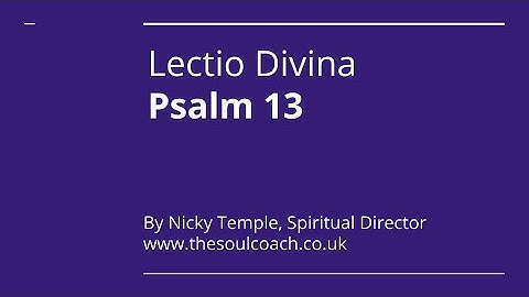 Psalm 13: A Lectio Divina