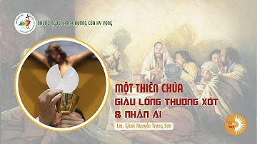 THÁNH THỂ: MỘT THIÊN CHÚA GIÀU LÒNG THƯƠNG XÓT & NHÂN ÁI || Lm. Giuse Nguyễn Trọng Sơn