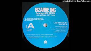 Bizarre Inc - I'm Gonna Get You (Original Flavour Mix - Radio Edit) 1992