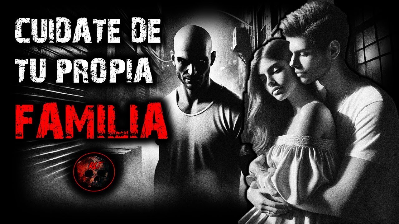CUIDATE DE TU PROPIA FAMILIA | RELATOS DE BRUJERIA | RELATOS Y LEYENDAS DE TERROR