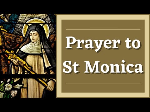 "Prayer to Saint Monica" | Patroness of Wayward Children & Difficult Marriages