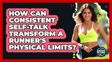How Can Consistent Self-talk Transform A Runner
