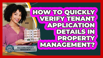 How To Quickly Verify Tenant Application Details In Property Management?