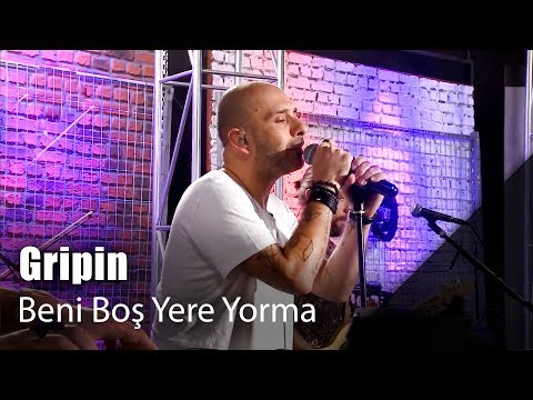 Gripin - Beni Boş Yere Yorma (Canlı Performans)