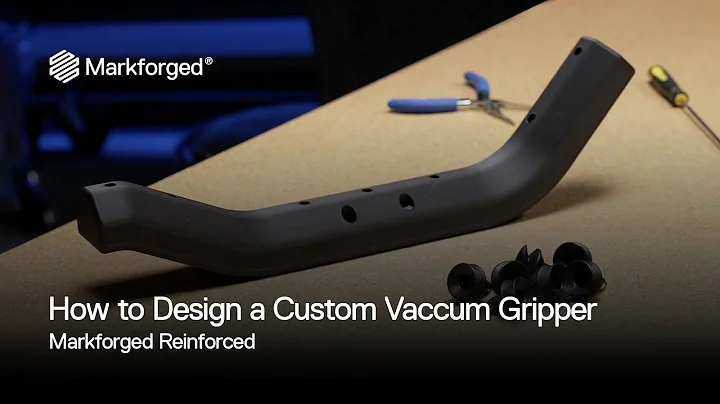 How to Design a 3D Printed Vacuum Gripper | Markforged Reinforced