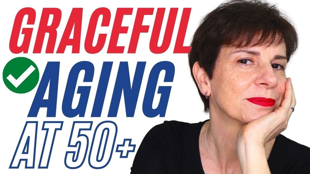 How To Age Gracefully YouTube