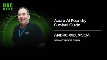 Azure AI Foundry Survival Guide | Andre Melancia | DSC DACH 25