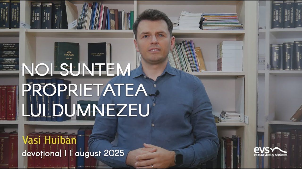 NOI SUNTEM PROPRIETATEA LUI DUMNEZEU