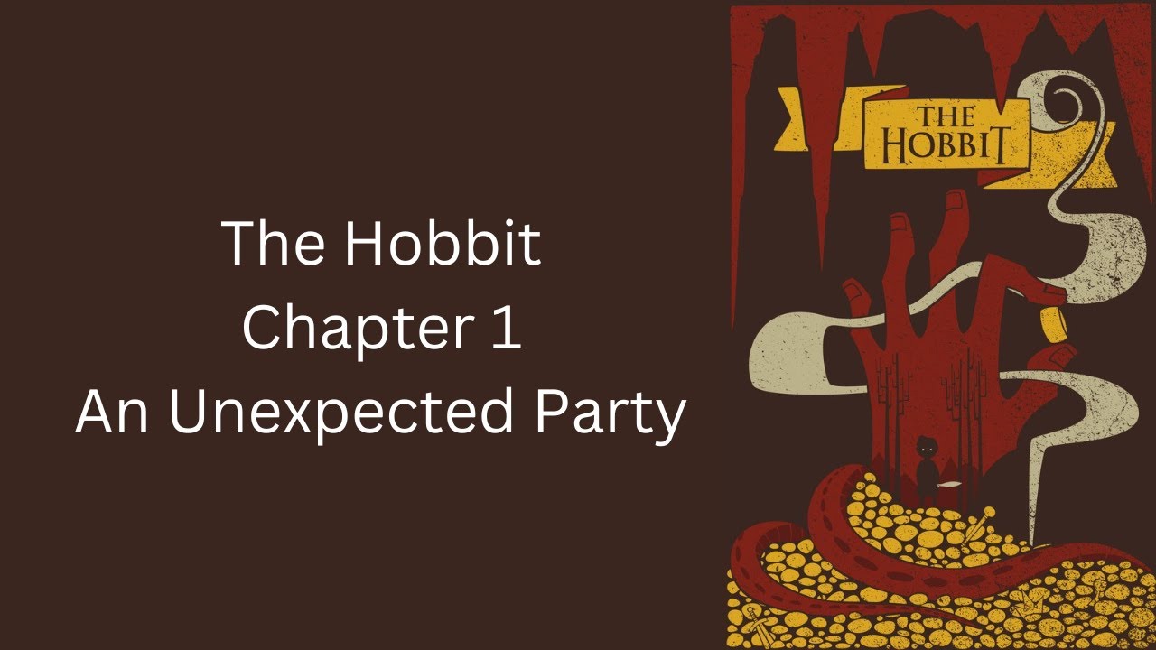 The Hobbit - Ch. 1 - An Unexpected Party by J.R.R. Tolkien